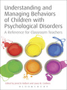Understanding and Managing Behaviors of Children with Psychological Disorders (eBook): A Reference for Classroom Teachers
